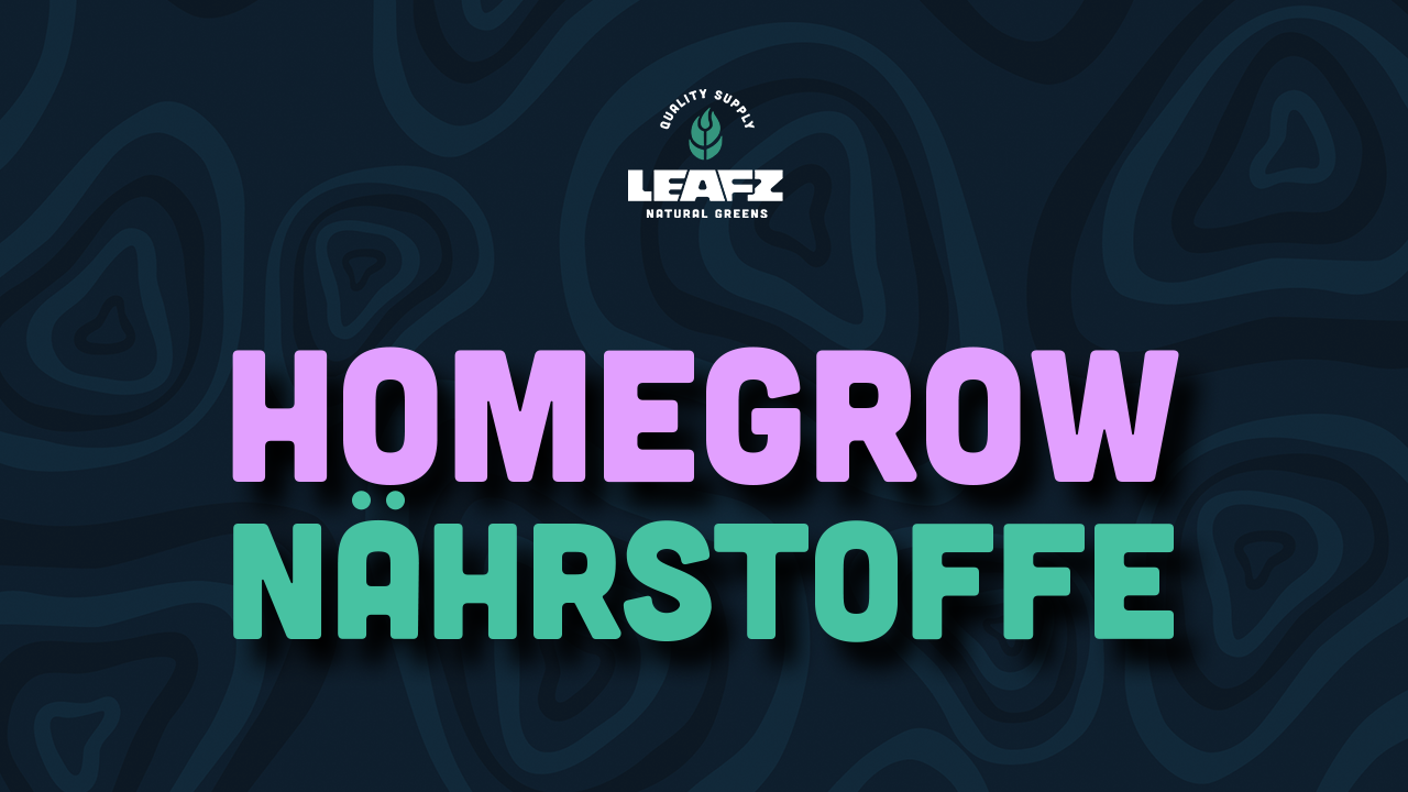 Homegrow Nährstoffe und Dünger