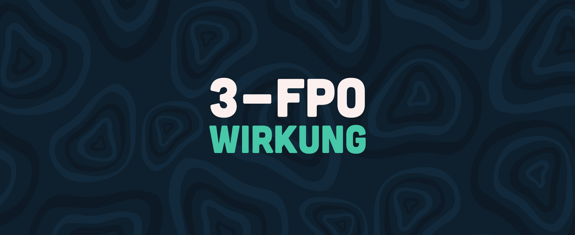 3-FPO Wirkung — Mechanismus, Effekte & Dauer