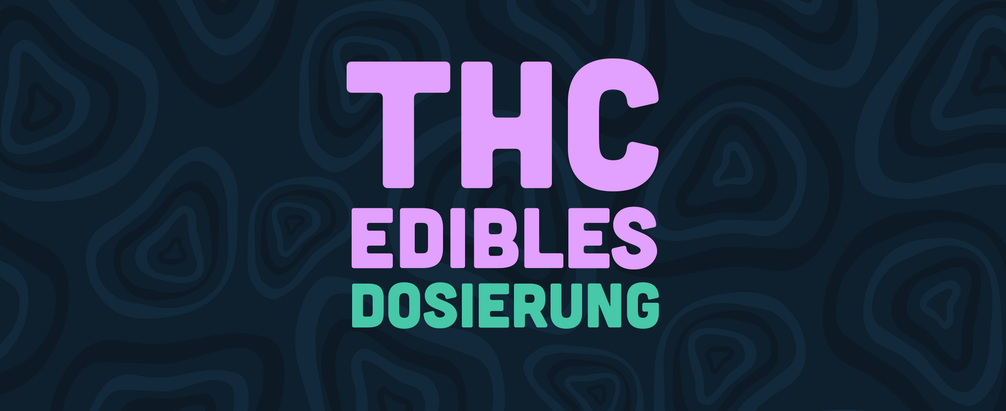 THC Edibles Wirkung & Dosierung — Der komplette Guide 2026